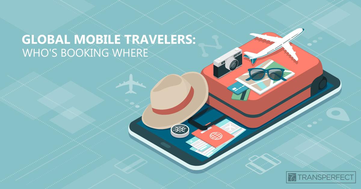 Global Mobile Travelers Who's Booking Where